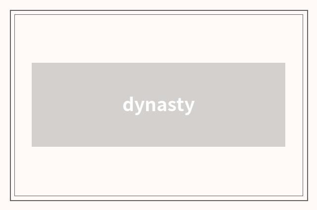 dynasty