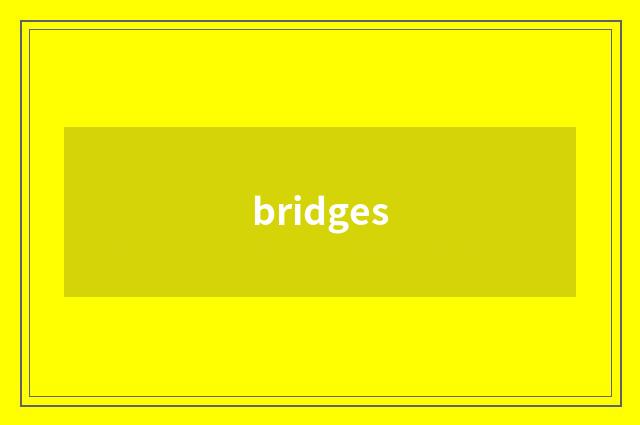 bridges