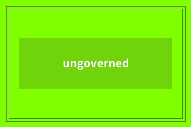 ungoverned