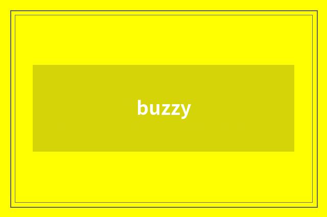 buzzy