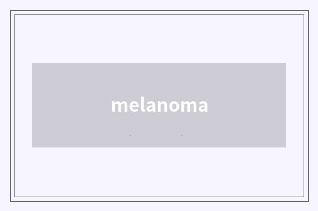 melanoma