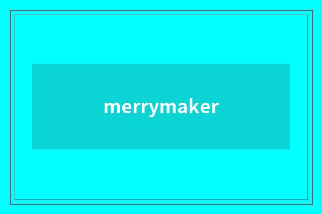 merrymaker