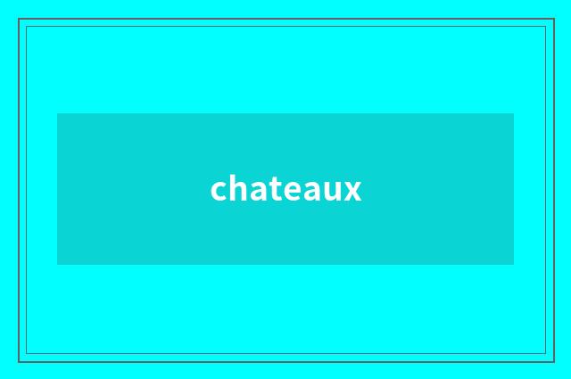 chateaux
