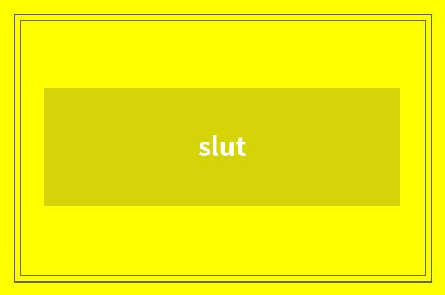 slut