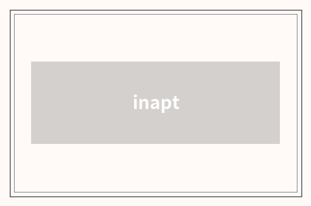inapt