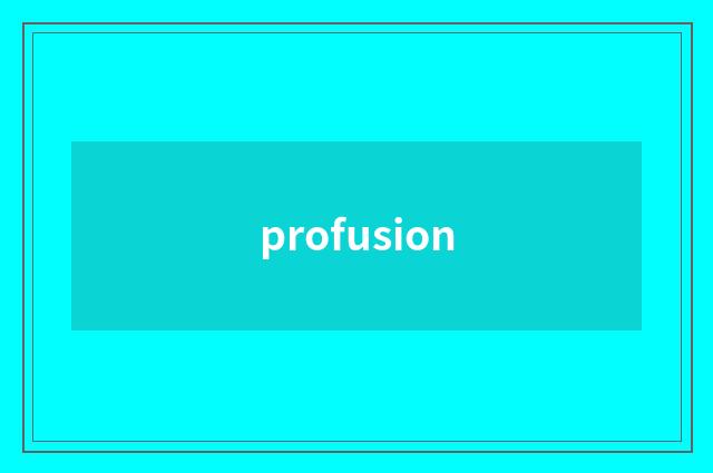 profusion