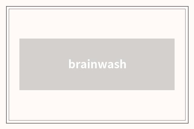 brainwash