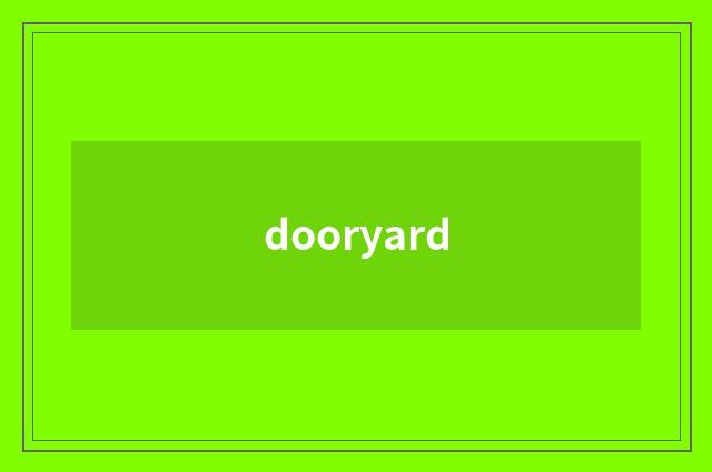 dooryard