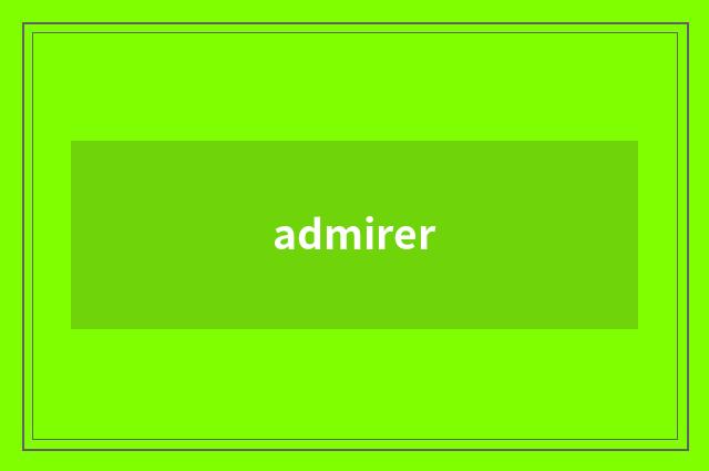 admirer