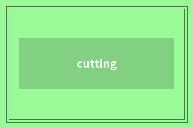 cutting