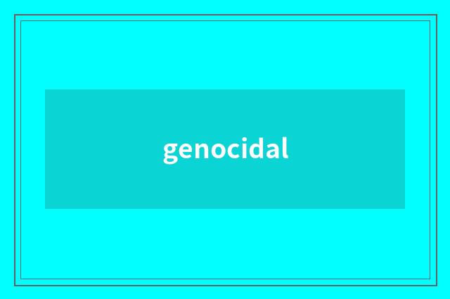 genocidal