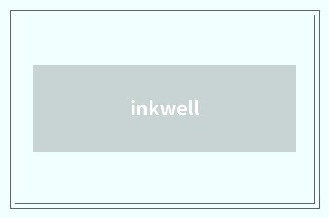 inkwell