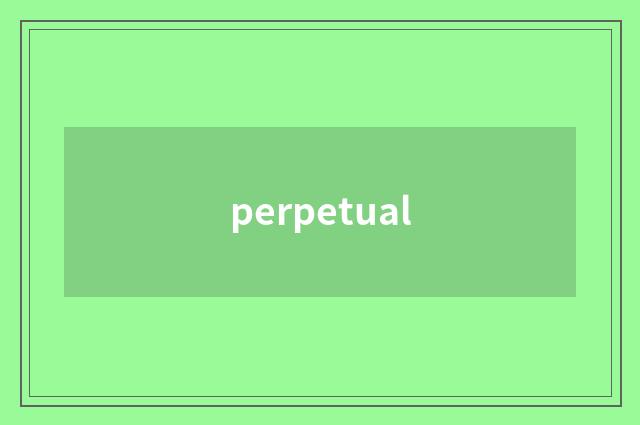 perpetual