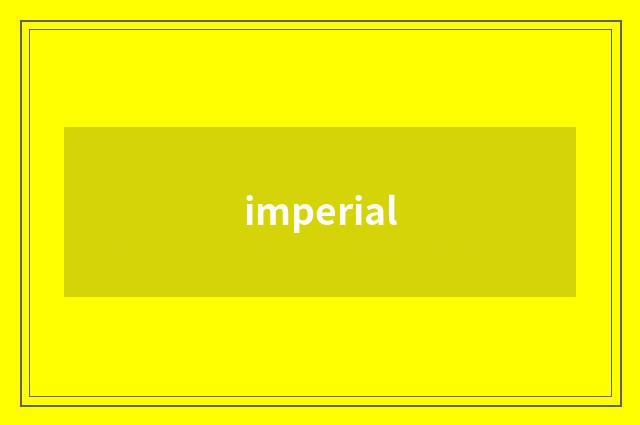 imperial