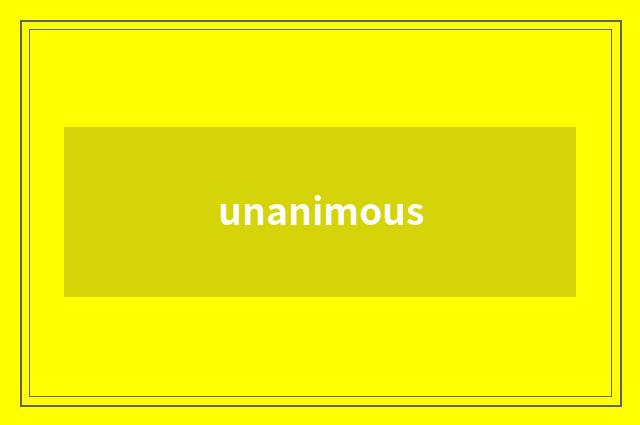 unanimous