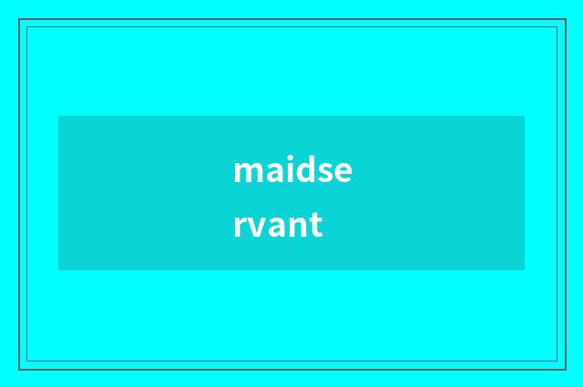 maidservant