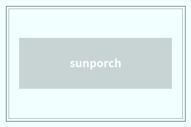 sunporch