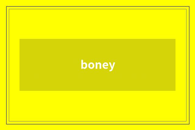 boney