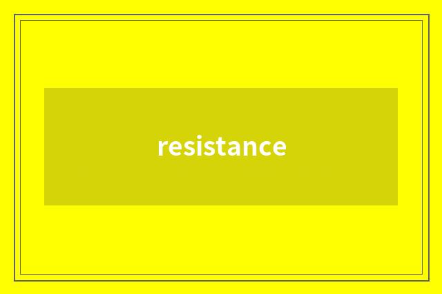 resistance