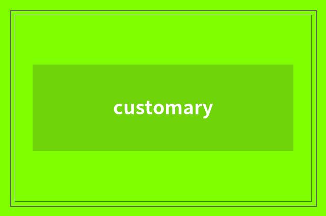 customary