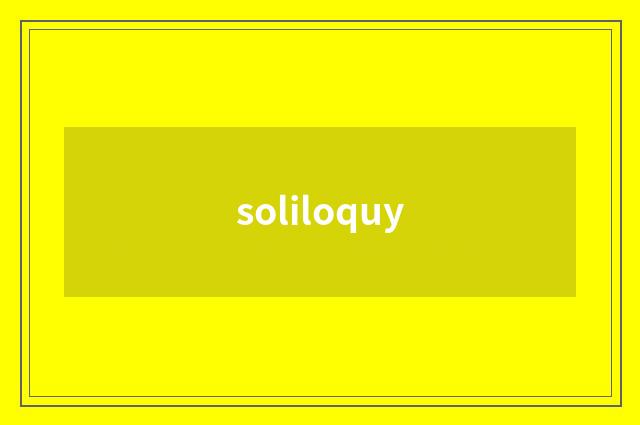 soliloquy