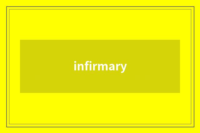 infirmary