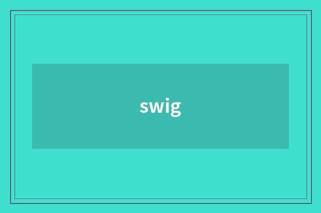 swig