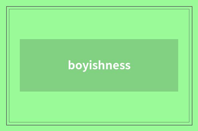 boyishness