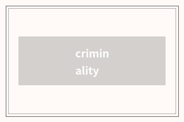 criminality