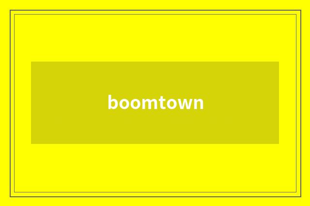 boomtown