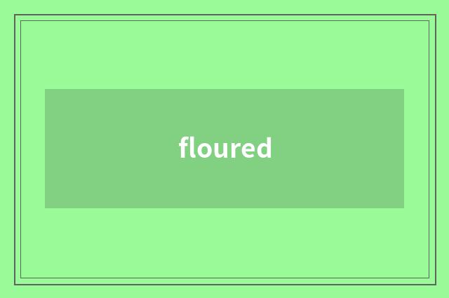 floured