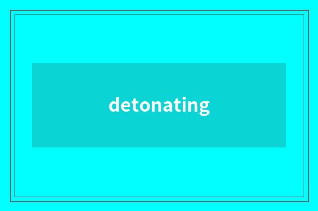 detonating