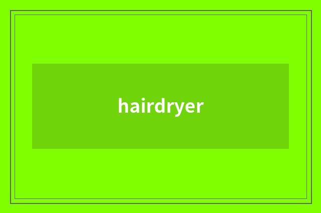 hairdryer