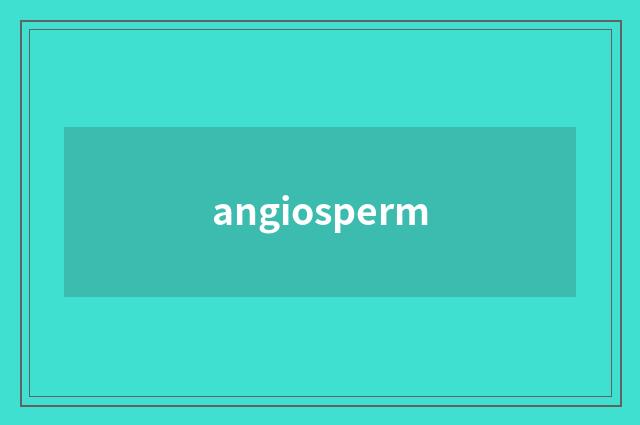 angiosperm