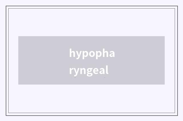 hypopharyngeal