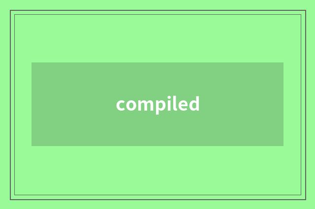 compiled