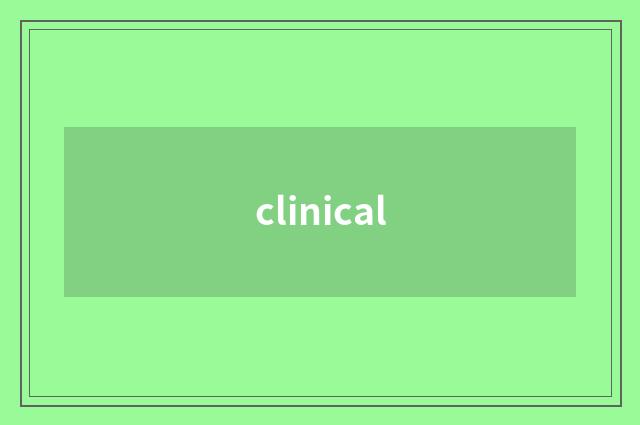 clinical