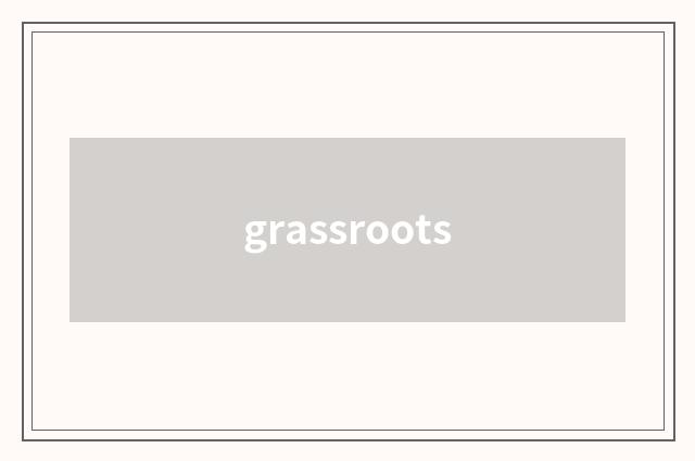 grassroots