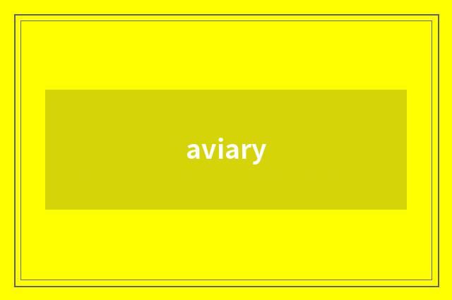 aviary