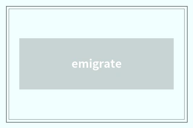 emigrate