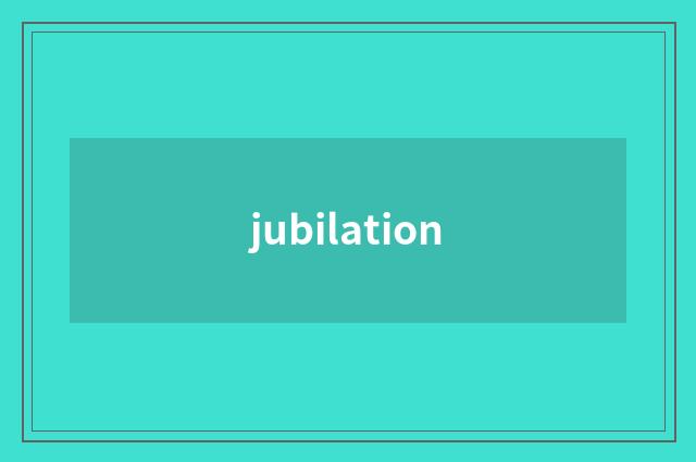 jubilation