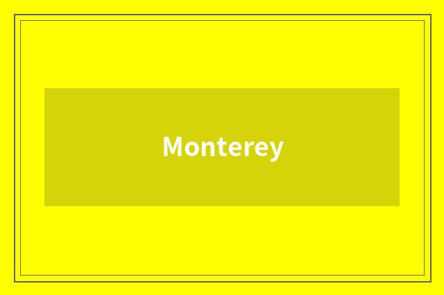 Monterey