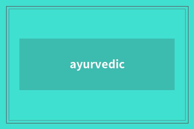 ayurvedic