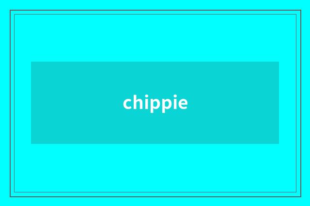 chippie