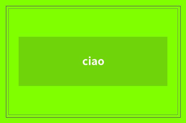 ciao