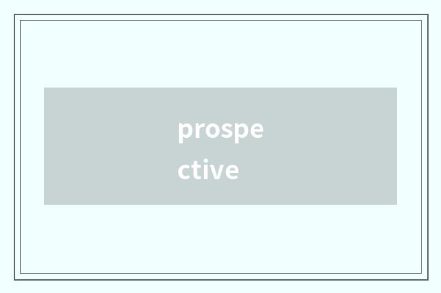 prospective