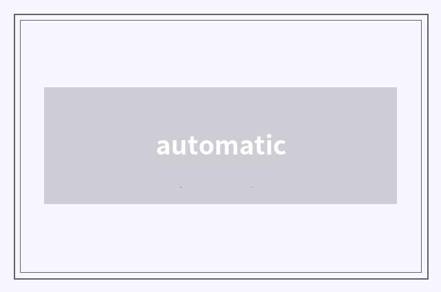 automatic