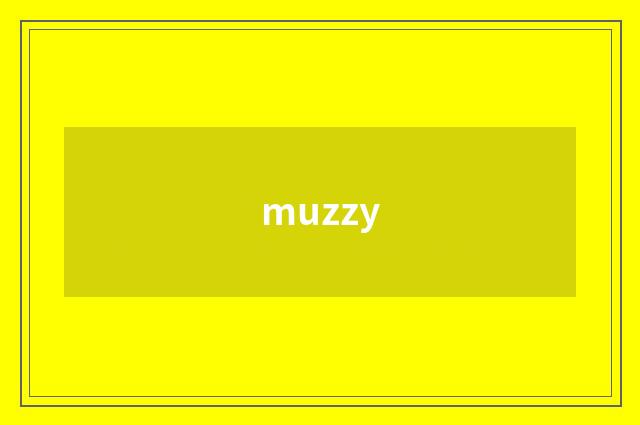 muzzy