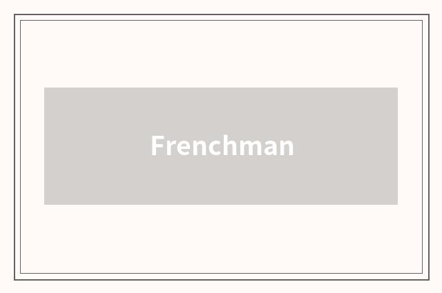 Frenchman
