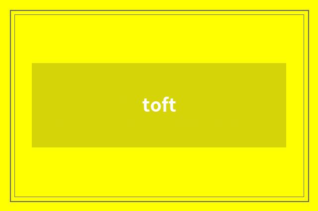 toft
